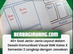 40+ Soal Jenis Jenis Layout dalam Desain Komunikasi Visual SMK Kelas X Semester 2 Lengkap dengan Jawaban
