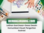Latihan Soal Dasar-Dasar Desain Komunikasi Visual Pengertian Ilustrasi