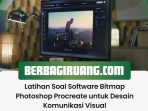 Latihan Soal Software Bitmap Photoshop Procreate untuk Desain Komunikasi Visual
