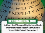 Latihan Soal Tipografi Digital dan Media Interaktif Dasar Desain Komunikasi Visual SMK Kelas X Semester 2