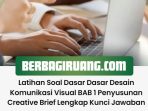 Latihan Soal Dasar Dasar Desain Komunikasi Visual BAB 1 Penyusunan Creative Brief Lengkap Kunci Jawaban