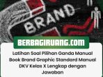 Latihan Soal Pilihan Ganda Manual Book Brand Graphic Standard Manual DKV Kelas X Lengkap dengan Jawaban