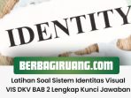 Latihan Soal Sistem Identitas Visual VIS DKV BAB 2 Lengkap Kunci Jawaban
